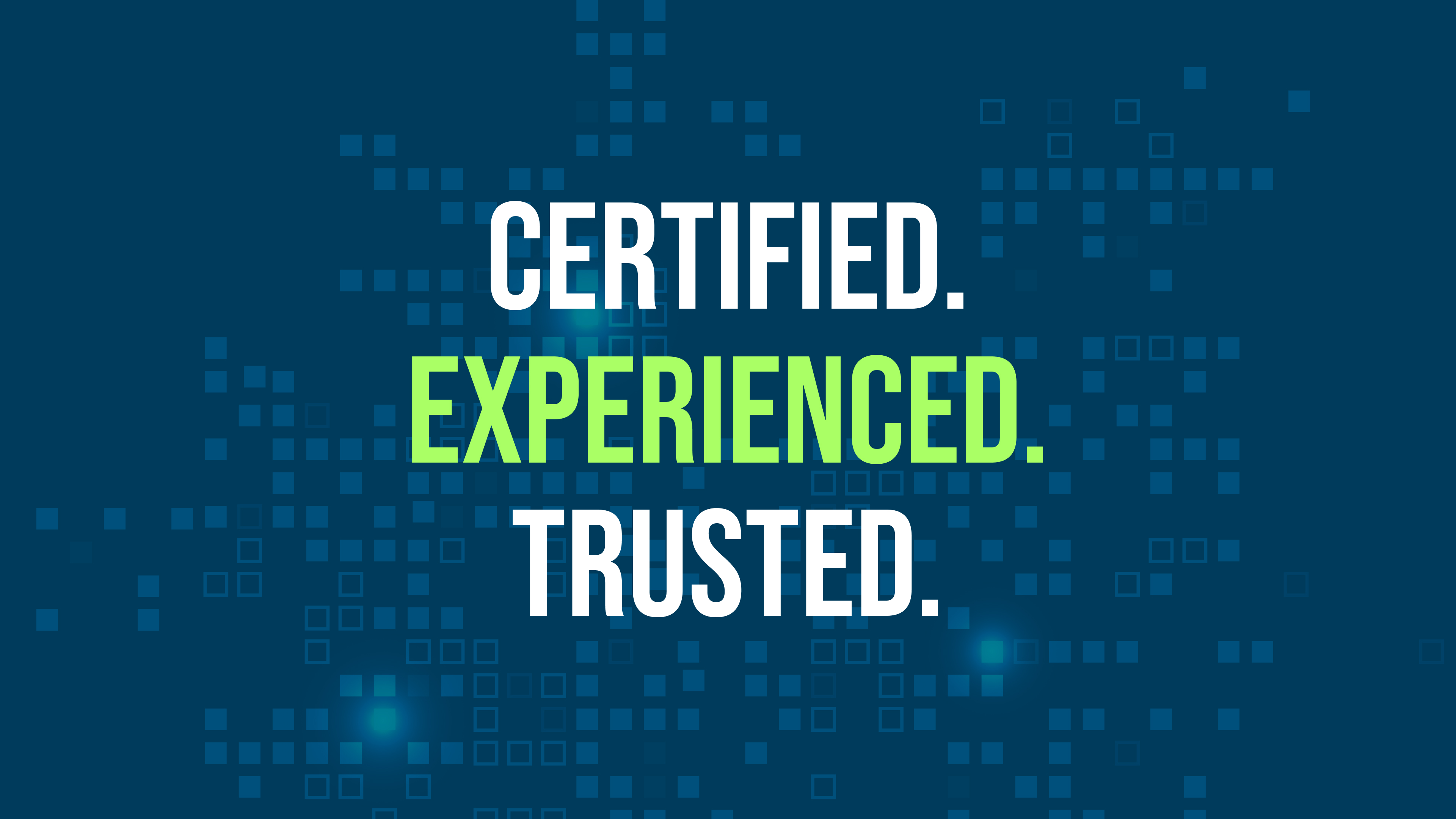 Certified. Experienced. Trusted - Professional Credentials
